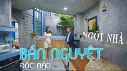 NGÔI NHÀ BÁN NGUYỆT ĐỘC LẠ - VỪA HIỆN ĐẠI VỪA NHUỐM MÀU THỜI GIAN