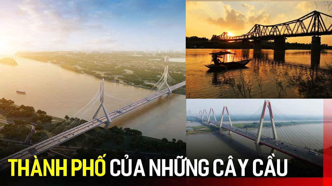 Hà Nội: Thành phố của những cây cầu