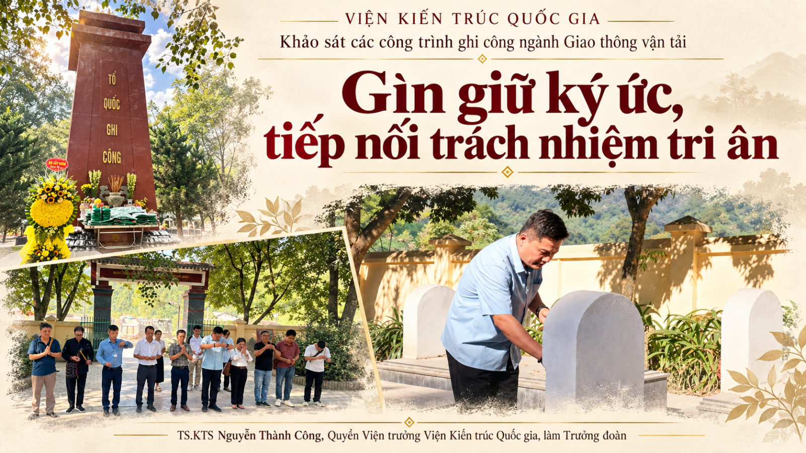 Viện Kiến trúc Quốc gia khảo sát các công trình ghi công ngành Giao thông vận tải: Gìn giữ ký ức, tiếp nối trách nhiệm tri ân