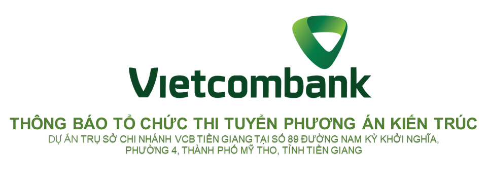 Thông báo thi tuyển phương án kiến trúc trụ sở Chi nhánh VCB Tiền Giang