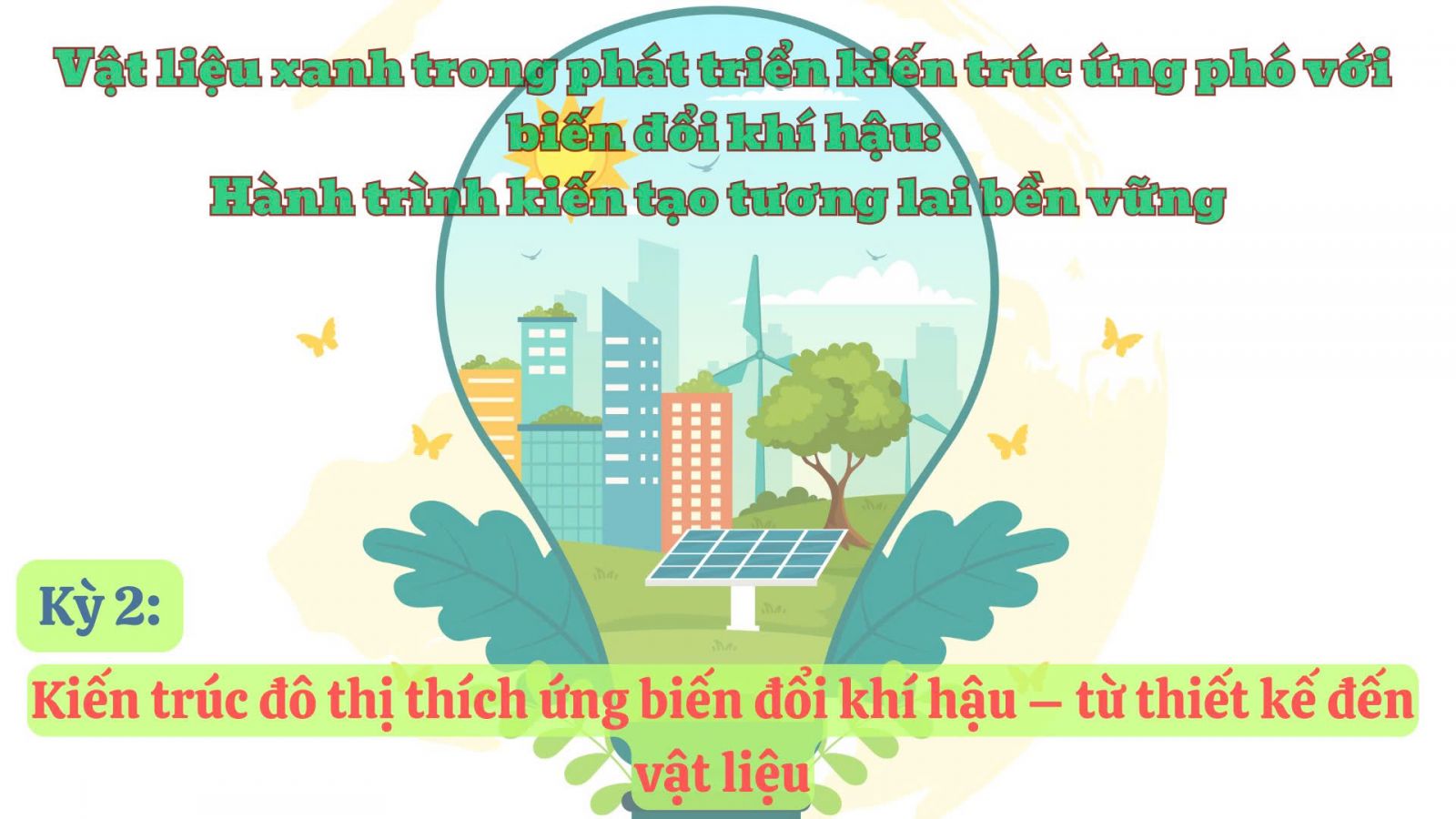 Kỳ 2: Kiến trúc đô thị thích ứng biến đổi khí hậu – từ thiết kế đến vật liệu