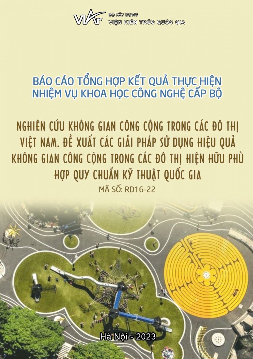 Đề tài“ Nghiên cứu không gian công cộng trong các đô thị Việt Nam. Đề xuất các giải pháp sử dụng hiệu quả không gian công cộng trong các đô thị hiện hữu phù hợp quy chuẩn kỹ thuật quốc gia”